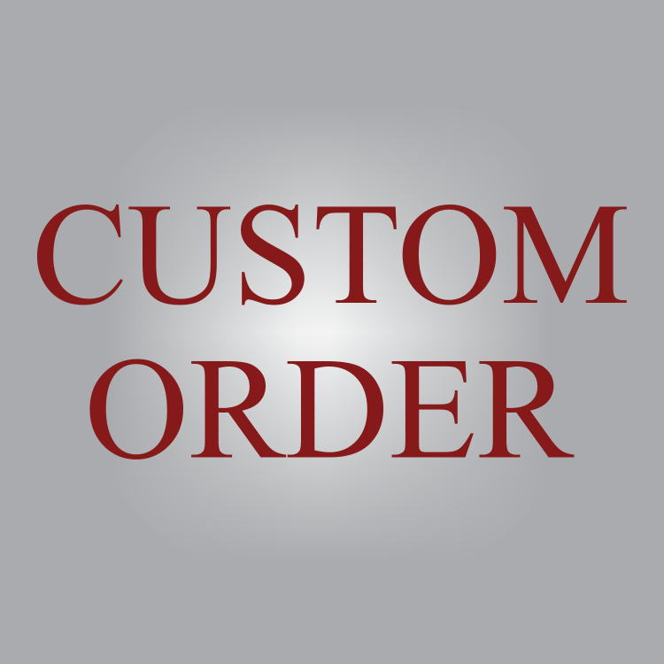 CUSTOM ORDER